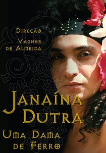 Janaina Dutra - Uma Dama de Ferro (Janaina Dutra - Uma Dama de Ferro)