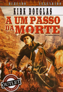 A Um Passo da Morte (The Indian Fighter)