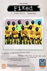 Manipulado: Uma Comédia De Futebol (Fixed: A Football Comedy)