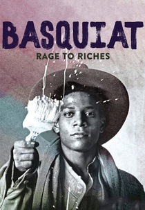 Basquiat: Rage to Riches (Basquiat: Rage to Riches)