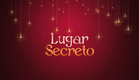 TEASER - LUGAR SECRETO