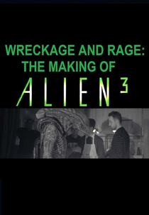 Destroços e Raiva: A Produção de Alien 3 (Wreckage and Rage: The Making ‘Alien³’)