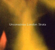 Unconscious London Strata