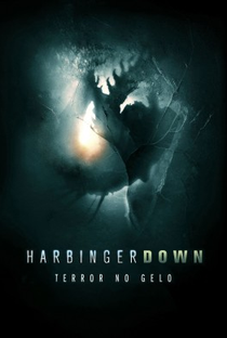 Harbinger Down: Terror no Gelo - Poster / Capa / Cartaz - Oficial 6