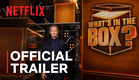 What's in the Box? | Official Trailer | Netflix