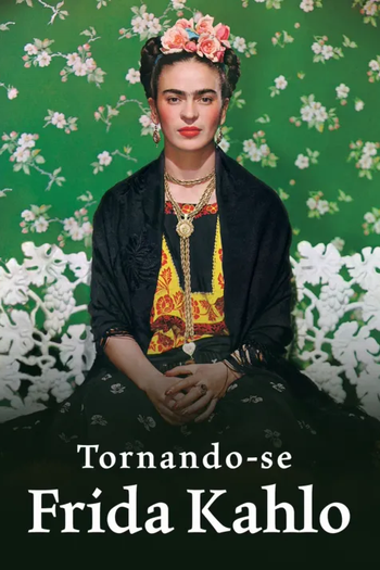 Poster de Série Tornando-se Frida Kahlo (2023)