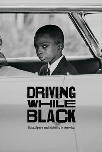 Driving While Black: Race, Space and Mobility in America - Poster / Capa / Cartaz - Oficial 1