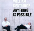 William Kentridge: Anything Is Possible
