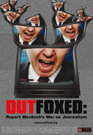 Outfoxed - A Guerra de Rupert Murdoch contra o Jornalismo