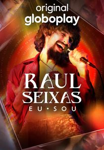 Raul Seixas: Eu Sou (Raul Seixas: Eu Sou)
