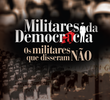 Militares da democracia: os militares que disseram não
