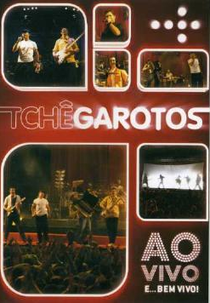Tchê Garotos - Ao Vivo E... Bem Vivo (Tchê Garotos - Ao Vivo E... Bem Vivo)