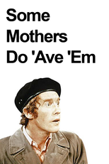 Some Mothers Do 'Ave 'Em (Some Mothers Do 'Ave 'Em)