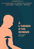 A L'ombre D'un Homme (A L'ombre D'un Homme)