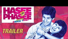 Hasee Toh Phasee - Official Trailer - Sidharth Malhotra, Parineeti Chopra