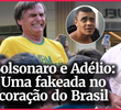 Bolsonaro e Adélio - Uma Fakeada No Coração Do Brasil