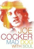 Joe Cocker: Mad Dog With Soul (Joe Cocker: Mad Dog With Soul)