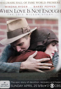 As Vezes o Amor Não é o Bastante (When Love Is Not Enough: The Lois Wilson Story )