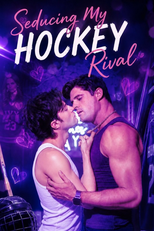 Seducing My Hockey Rival (Seducing My Hockey Rival)