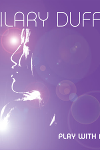 Poster de Filme Hilary Duff: Play With Fire (2006)