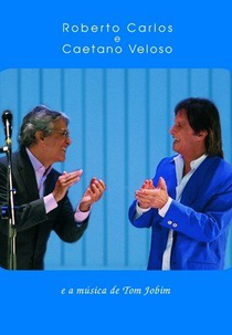 Roberto Carlos e Caetano Veloso e a Música de Tom Jobim (Roberto Carlos e Caetano Veloso e a Música de Tom Jobim)
