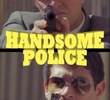 Handsome Police