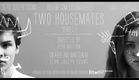 'Two Housemates' Main Trailer | Web Series