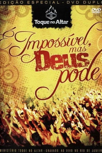 Poster de Filme Toque no Altar - É Impossível Mas Deus Pode (2007)
