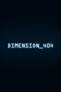 Dimension 404 (1ª Temporada) - Poster / Capa / Cartaz - Oficial 2
