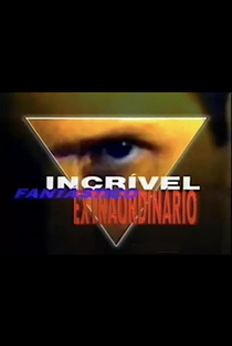 Incrível, Fantástico, Extraordinário - Poster / Capa / Cartaz - Oficial 1