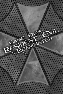 Game Over: RESIDENT EVIL Reanimated - Poster / Capa / Cartaz - Oficial 1