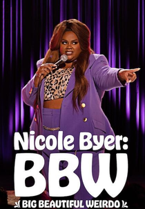 Nicole Byer: BBW (Big Beautiful Weirdo) (Nicole Byer: BBW (Big Beautiful Weirdo))