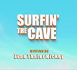 Surfin' the Cave