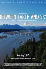 Between Earth and Sky: Climate Change on the Last Frontier (Between Earth and Sky: Climate Change on the Last Frontier)
