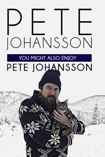 Pete Johansson: You Might Also Enjoy Pete Johansson - Poster / Capa / Cartaz - Oficial 1