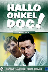 Hallo Onkel Doc! - Pilotfilm Markus Kampmann kehrt zurück (Hallo Onkel Doc! - Pilotfilm Markus Kampmann kehrt zurück)