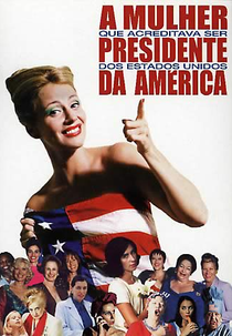 A Mulher que Acreditava Ser Presidente dos Estados Unidos da América (A Mulher que Acreditava Ser Presidente dos Estados Unidos da América)
