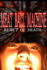 Meatball Machine: Reject of Death (Meatball Machine: Reject of Death)