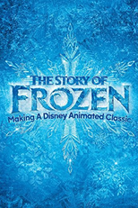 The Story of Frozen: Making a Disney Animated Classic (The Story of Frozen: Making a Disney Animated Classic)