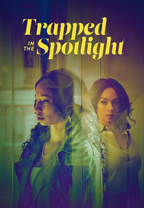 Trapped in the Spotlight (Trapped in the Spotlight)