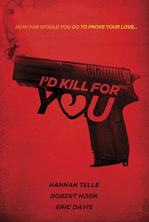 I'd Kill for You - Poster / Capa / Cartaz - Oficial 1