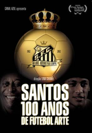 Santos: 100 Anos de Futebol Arte (Santos: 100 Anos de Futebol Arte)