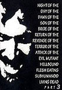 Night of the Day of the Dawn of the Son of the Bride of the Return of the Revenge of the Terror of the Attack of the Evil, Mutant, Hellbound, Flesh-Eating Subhumanoid Zombified Living Dead, Part 3 (Night of the Day of the Dawn of the Son of the Bride of the Return of the Revenge of the Terror of the Attack of the Evil, Mutant, Hellbound, Flesh-Eating Subhumanoid Zombified Living Dead, Part 3)