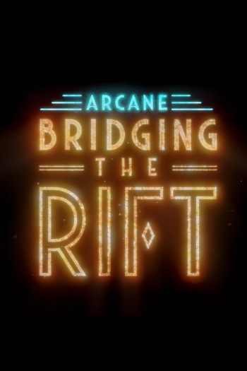 Poster de Série Arcane: Bridging the Rift (2022)