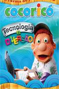 Cocoricó: Tecnologia e Diversão - Poster / Capa / Cartaz - Oficial 1