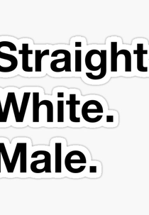 Straight White Male (Straight White Male)