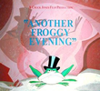 Another Froggy Evening