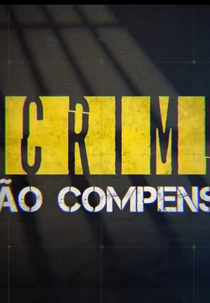 O Crime Não Compensa (O Crime Não Compensa)