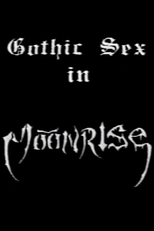 Gothic Sex: Moonrise (Gothic Sex: Moonrise)