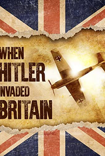 When Hitler Invaded Britain - Poster / Capa / Cartaz - Oficial 1